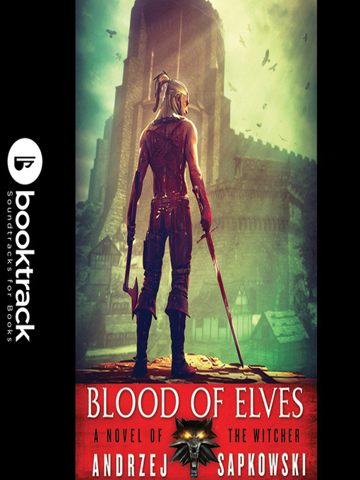 Title details for Blood of Elves by Andrzej Sapkowski - Wait list
